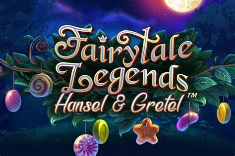 Fairytale Legends Hansel Gretel Betfair